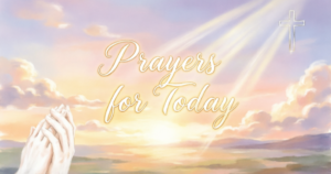Prayers for today